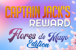 Captain Jack’s Reward: Flores de Mayo Edition
